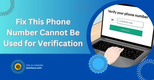 Fix This Phone Number Cannot Be Used for Verification