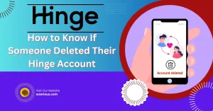 How to Know If Someone Deleted Their Hinge Account