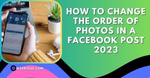 How to Change the Order of Photos in a Facebook Post 2023
