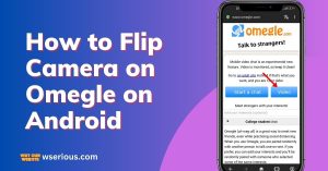 How to Flip Camera on Omegle on Android