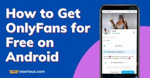 How to Get OnlyFans for Free on Android