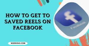 How to Get to Saved Reels on Facebook