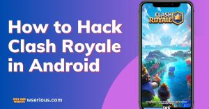 How to Hack Clash Royale in Android