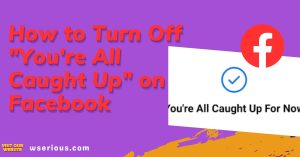 How to Turn Off "You're All Caught Up" on Facebook