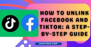 How to Unlink Facebook and TikTok A Step-by-Step Guide